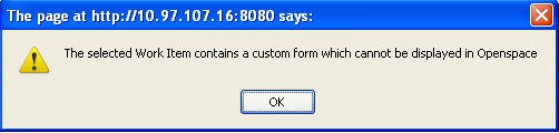 The dialog displays a The selected work item contains a custom form that cannot be displayed in openspace message