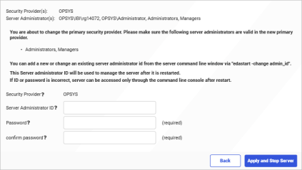 The confirmation page prompting you that you are about to change the primary security provider and to ensure that the designated server administrators are valid in the new primary security provider. This version of the page opens when the OPSYS Security Provider is activated by no Server Administrator ID was identified, and therefore includes fields to add a Server Administrator ID and password.