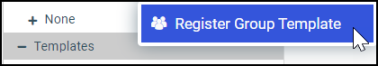 The Register Group Template command on the Templates folder short-cut menu.