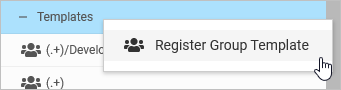 The Register Group Template command on the Templates folder short-cut menu.