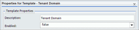 The Properties for Template dialog box with the value false selected from the Enabled list.