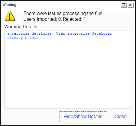 The there were issues processing the file message box. Warning details in the box state that the user named enterprise developer already exists.